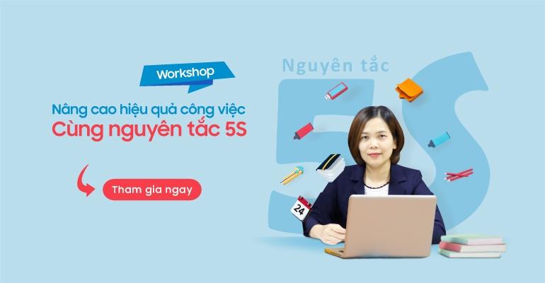 Workshop Nâng Cao Hiệu Quả Công Việc Cùng Nguyên Tắc 5S